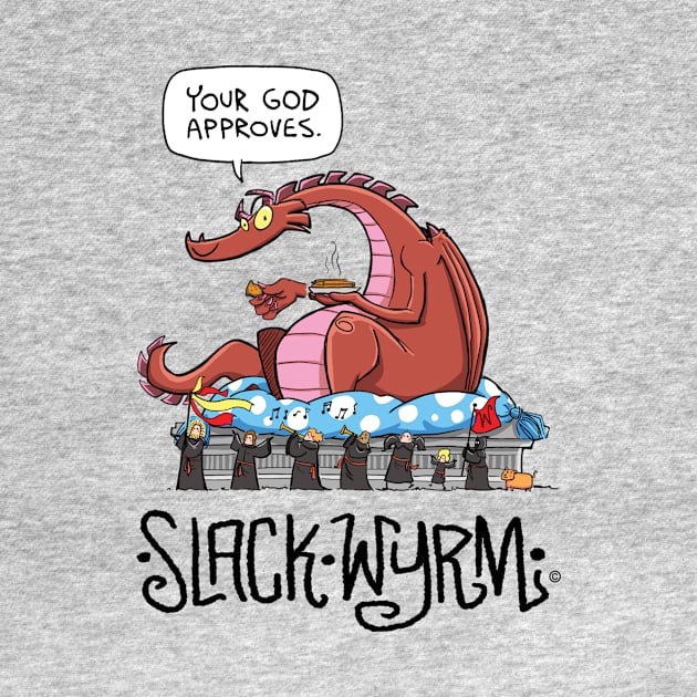 Your God Approves by Slack Wyrm